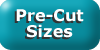 Chooise a pre cut size and save &pound;&pound;&pound;&pound;